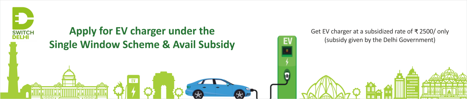 Apply for EV charger under the single window scheme and avail subsidy by the Delhi Government. Call Tata Power-DDL’s Tollfree helpline number 19124 for details.